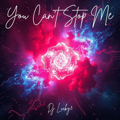 You Can't Stop Me | Boomplay Music