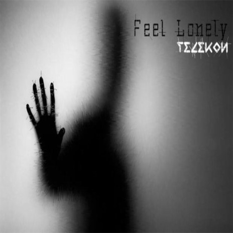 Feel Lonely | Boomplay Music