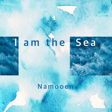 I am the sea | Boomplay Music