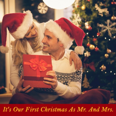 It's Our First Christmas As Mr. and Mrs. | Boomplay Music