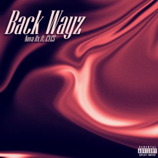 Back Wayz ft. EYES lyrics | Boomplay Music