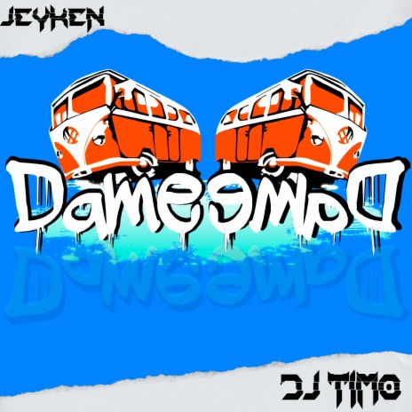 Dame Dame ft. Jeyken | Boomplay Music