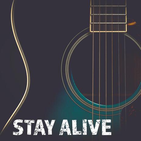 Stay Alive | Boomplay Music