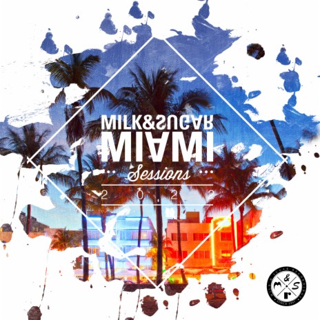 Miami Sessions 2022 (Milk & Sugar Love Nation Mix) | Boomplay Music