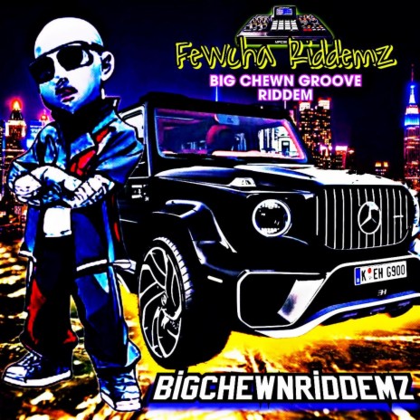 BIG CHEWN GROOVE RIDDEM | Boomplay Music