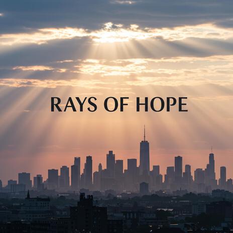 Rays of Hope | Boomplay Music