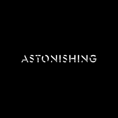 Astonishing | Boomplay Music