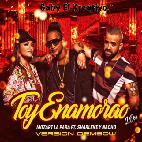 Toy Enamorao 2dos (Version Dembo) [feat. Mozart La Para, Sharlene & Nacho] | Boomplay Music