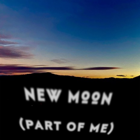 New Moon (Part Of Me) | Boomplay Music