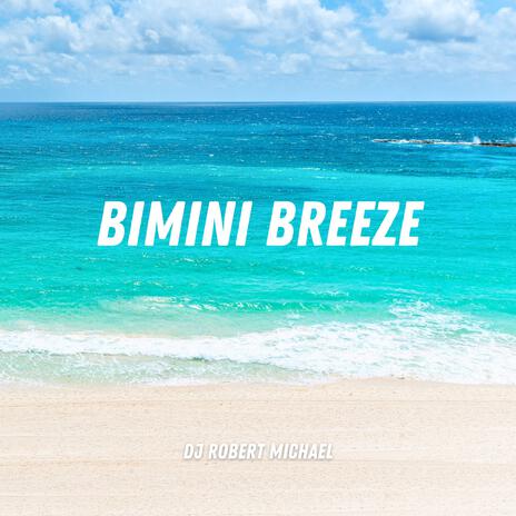 Bimini Breeze | Boomplay Music