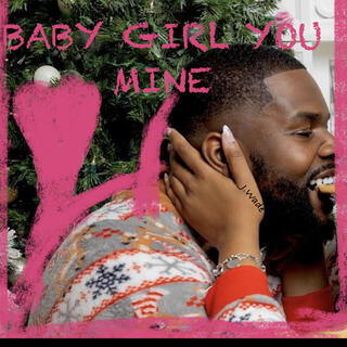 BABY GIRL YOU MINE(90s VALENTINES)