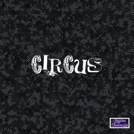 CIRCUS | Boomplay Music