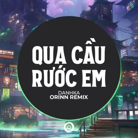 Qua Cầu Rước Em (Remix) | Boomplay Music