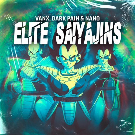 Elite Sayajins ft. Vanx & Nano