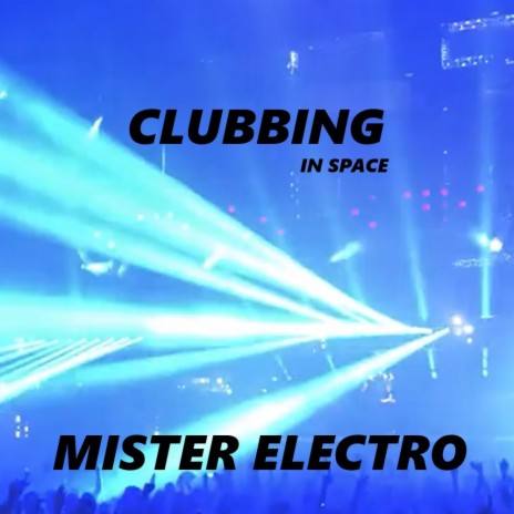 Clubbing in space