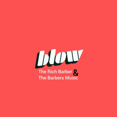 BLOW ft. The Barbers Music | Boomplay Music