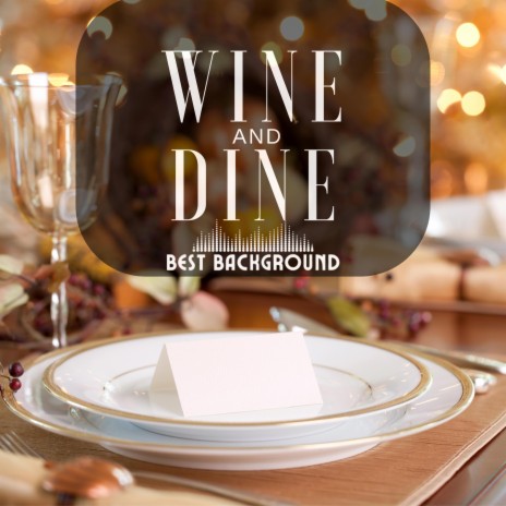 Wine and Dine | Boomplay Music