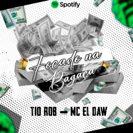 Focado na Bagaça ft. MC Tio Rob | Boomplay Music