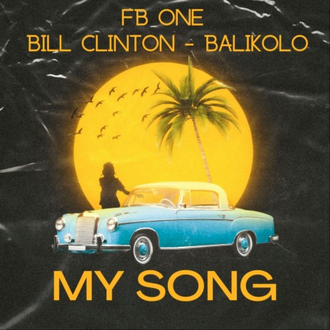 My Song ft. Bill Clinton feat Balikolo | Boomplay Music