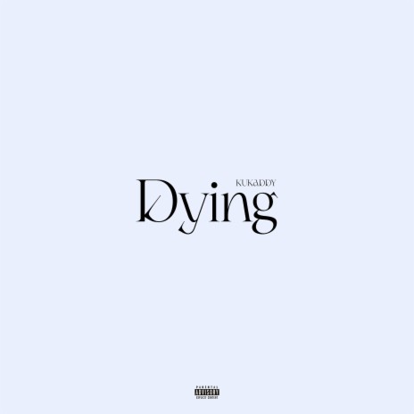 DYING | Boomplay Music