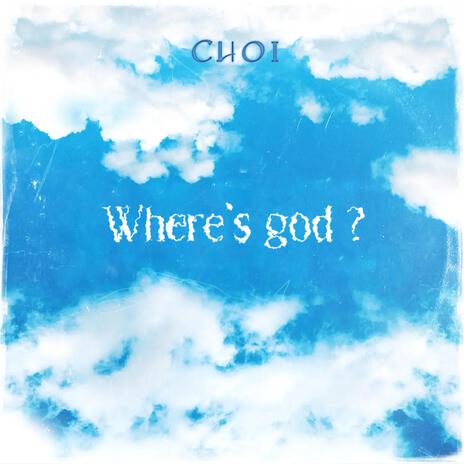 Where's god | Boomplay Music