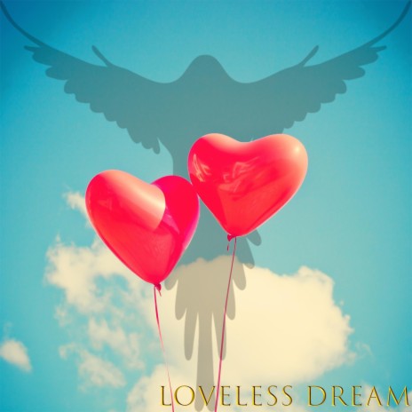 LoveLess Dream | Boomplay Music