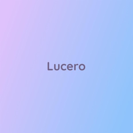 Lucero | Boomplay Music