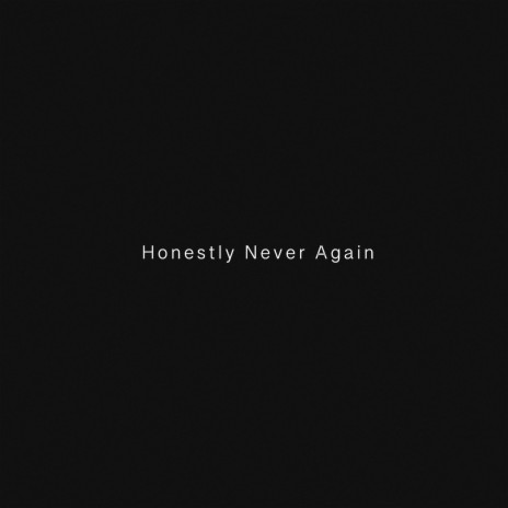 Honestly Never Again ft. Jagan Randhawa | Boomplay Music