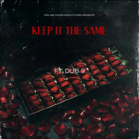 KEEP IT THE SAME ft. Dub 9