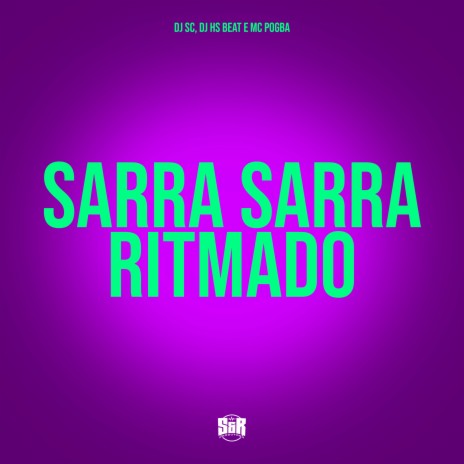 Sarra Sarra Ritmado ft. DJ SC & DJ HS Beat | Boomplay Music