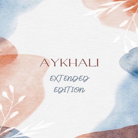 Aykhali (Extended Edition) ft. Mduva