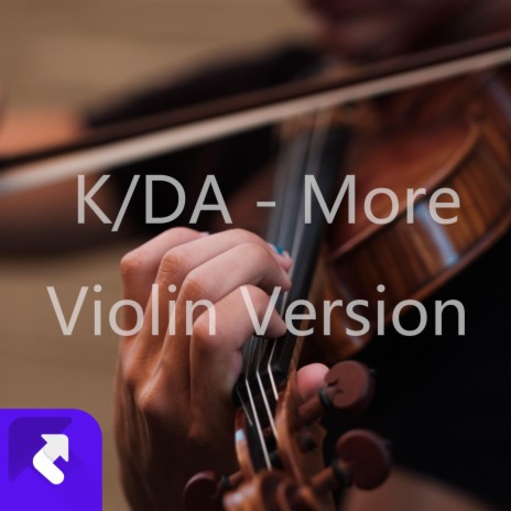 K/DA - More (小提琴/鋼琴/交響樂版本) | Boomplay Music