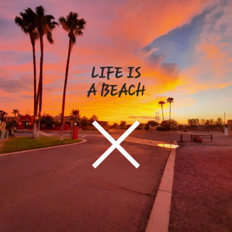 Life is a Beach | Boomplay Music