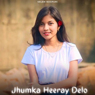 Jhumka Heeray Delo