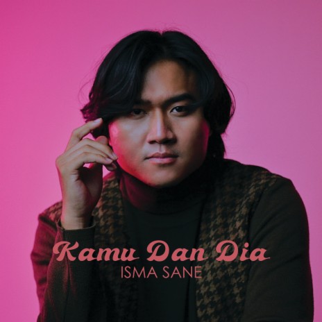 Kamu Dan Dia | Boomplay Music