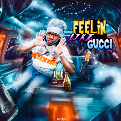 Feelin' Like Gucci | Boomplay Music