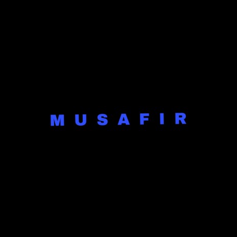 Musafir (feat. Himanahu) | Boomplay Music
