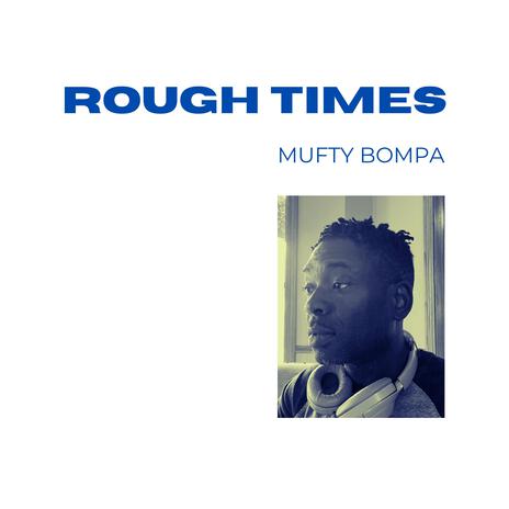 ROUGH TIMES | Boomplay Music