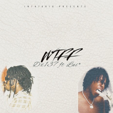 WTFF ft. LUI* | Boomplay Music
