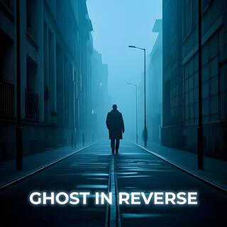 Ghost in Reverse