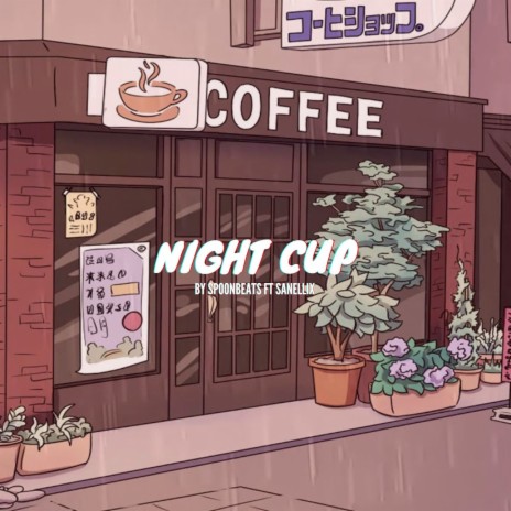 Night Cup ft. SpoonBeats | Boomplay Music
