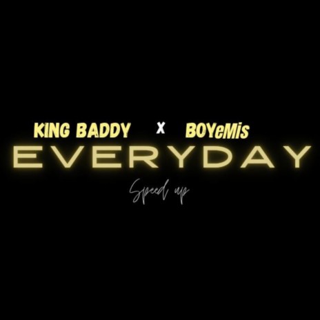 Everyday ft. BOYeMis | Boomplay Music