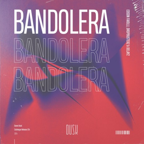Bandolera ft. Dropbusterz & Delayz | Boomplay Music