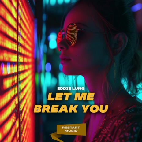 Let Me Break You | Boomplay Music