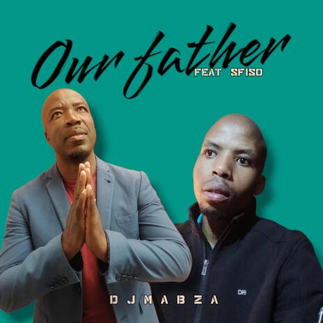 OUR FATHER ft. PASTER HADEBE