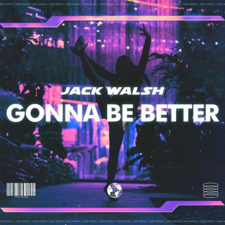 Gonna Be Better | Boomplay Music