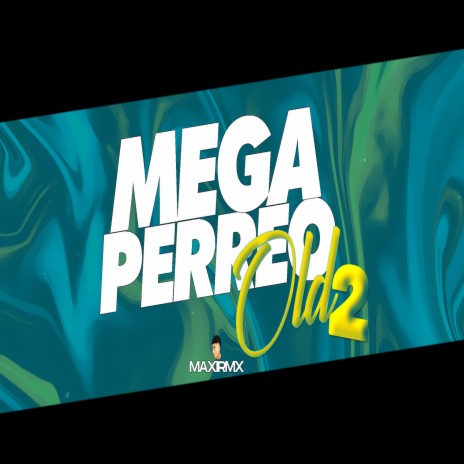 MEGA PERREO OLD 2 | Boomplay Music