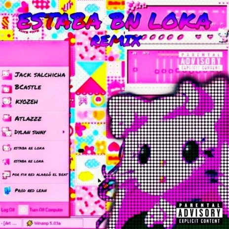 Estaba BN Loka (Remix) ft. BCastle, KyozeH, Atlazzz, DylanSway & Red Lean | Boomplay Music