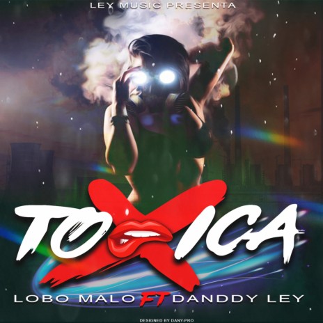 Toxica ft. DANDDY LEY | Boomplay Music