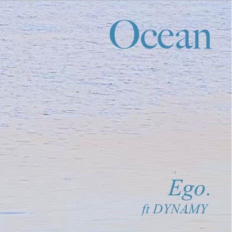 Ocean (feat. DYNAMY) | Boomplay Music